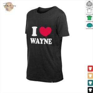 I Love Wayne Shirt
