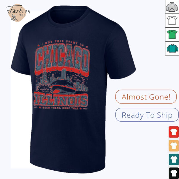 I got this shirt in Chicago Illinois shirt