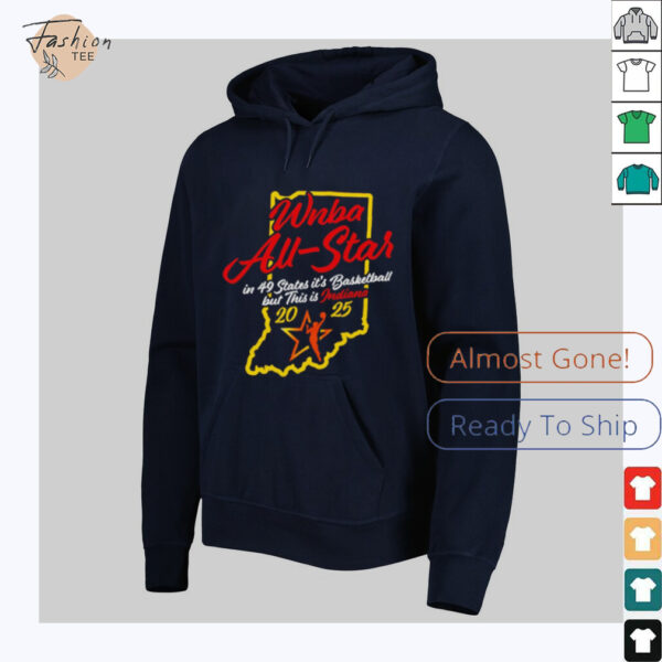 Indiana Fever 2025 WNBA All Star in 49 states it’s basketball but this is Indiana shirt
