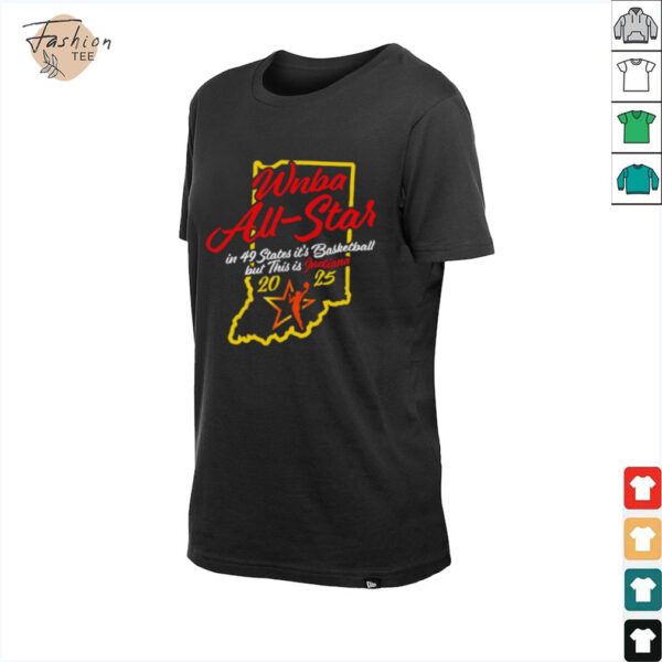 Indiana Fever 2025 WNBA All Star in 49 states it’s basketball but this is Indiana shirt