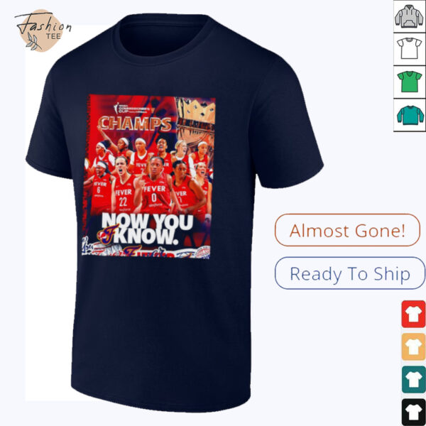 Indiana Fever 2025 WNBA Commissioner’s Cup Champs now you know shirt