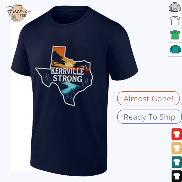 Kerrville Strong Hill Country Texas Flood Support shirt