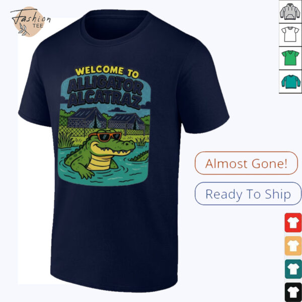 Welcome to Alligator Alcatraz Everglades Florida shirt