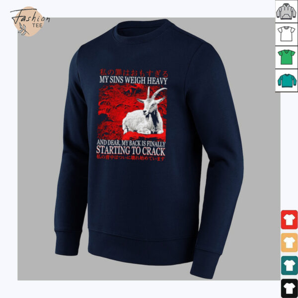 My sins weigh heavy and dear my back is finally starting to crack Japanese shirt