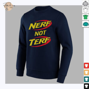 Nerf not terf shirt