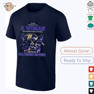 Never Underestimate A Woman Who Understands Baltimore Ravens Shirt