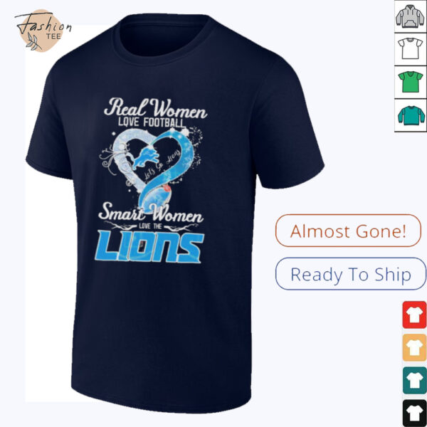 Official Real Women Love Football Smart Women Love The Detroit Lions shirt