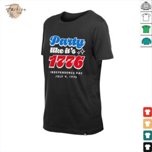 Party like it’s 1776 Independence Day Fourth of July shirt