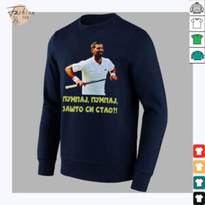 Pumpaj Pumpaj Zašto Si Stao Novak Djokovic shirt