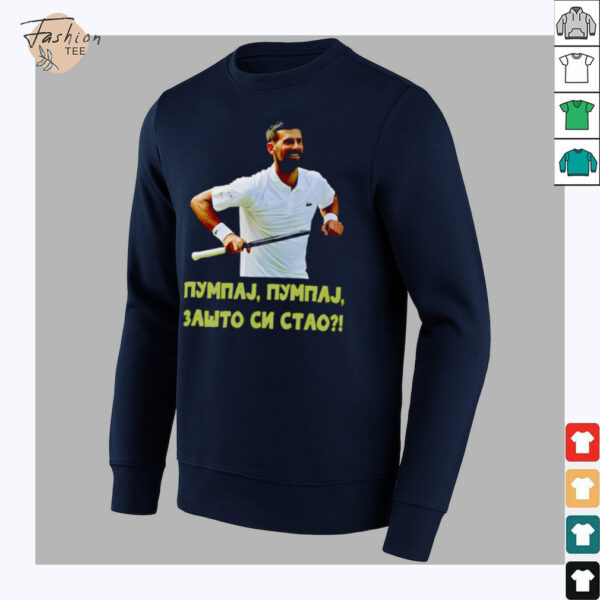 Pumpaj Pumpaj Zašto Si Stao Novak Djokovic shirt