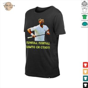 Pumpaj Pumpaj Zašto Si Stao Novak Djokovic shirt