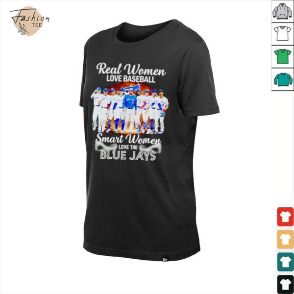 Real women love baseball smart women love the Blue Jays players signature shirt