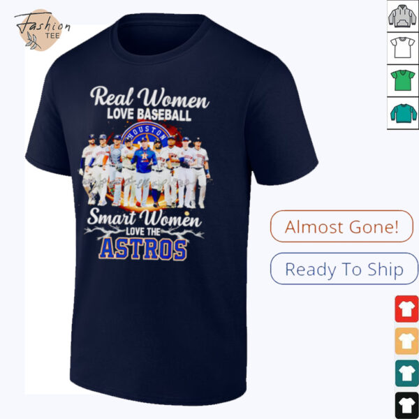 Real women love baseball smart women love the Houston Astros players signature shirt