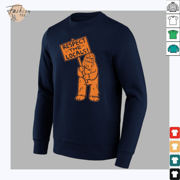 Sasquatch respect the locals shirt