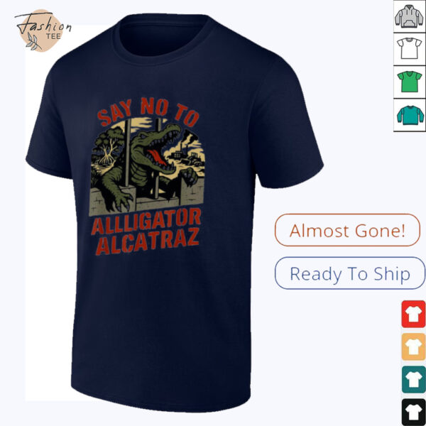 Say no to Alligator Alcatraz Everglades Florida shirt