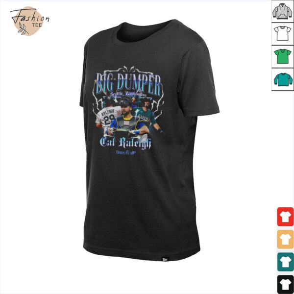 Seattle baseballCal Raleigh Big Dumper MLB shirt