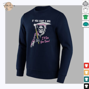 Skeleton if you hurt a dog i’ll see you soon shirt