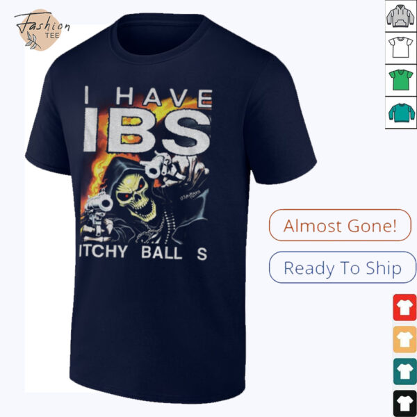 Skull I Have Ibs Itchy Ball S shirt
