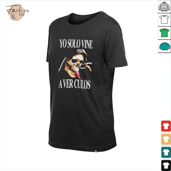 Skull Yo Solo Vine A Ver Culos shirt