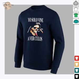 Skull Yo Solo Vine A Ver Culos shirt