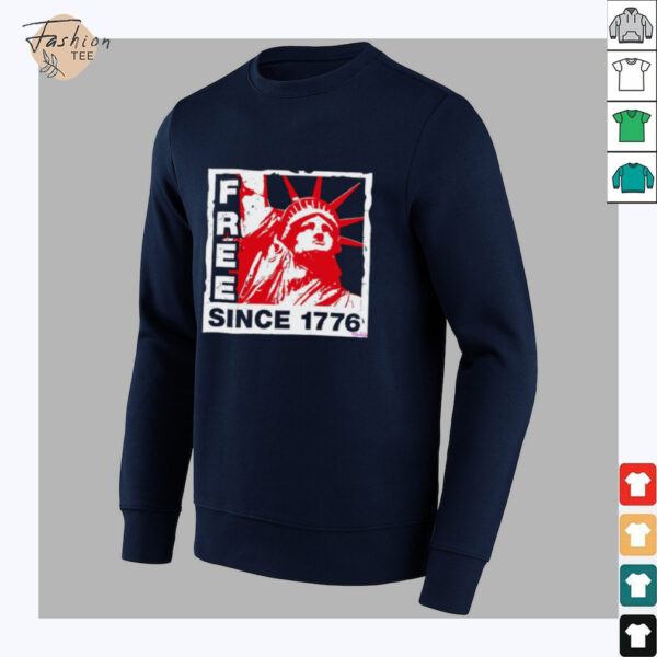 Statue of Liberty free since 1776 shirt