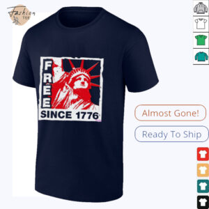 Statue of Liberty free since 1776 shirt