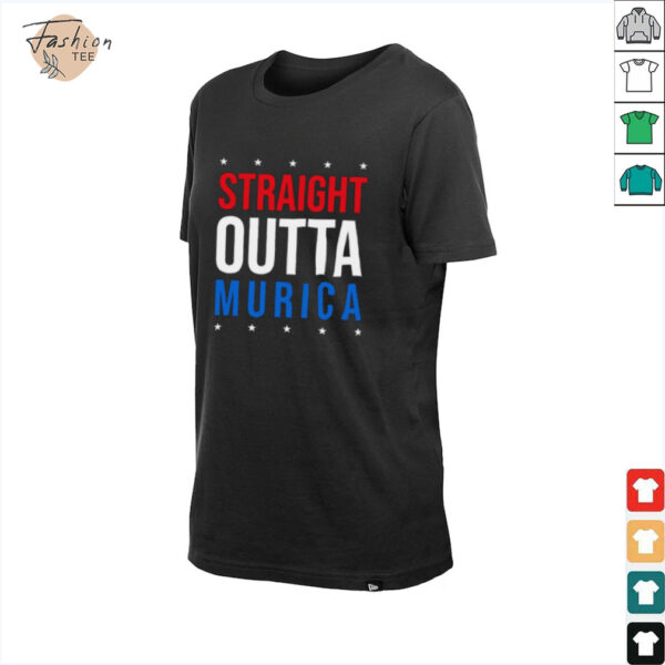 Straight Outta Murica 4th of July shirt