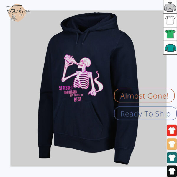 Stressed depressed but doing my best skeleton shirt
