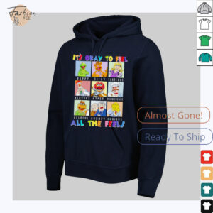 The Muppets it’s okay to feel all the feels shirt