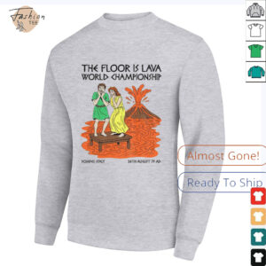 The floor is lava World Champsionship Pompeii Vesuvius shirt