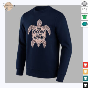 The ocean is my home turtle shirt