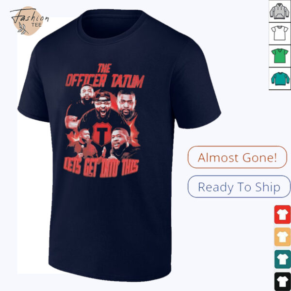 The officer tatum lets get into this shirt