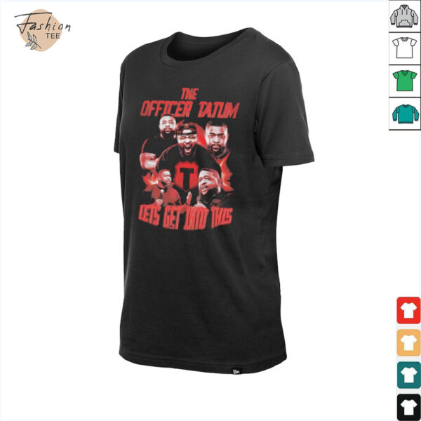 The officer tatum lets get into this shirt