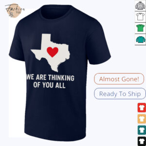 We are thinking of you all pray for Texas shirt