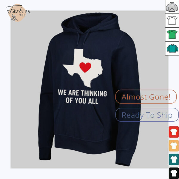 We are thinking of you all pray for Texas shirt