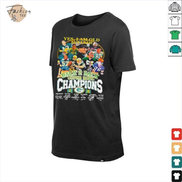 Yes I am old but I saw back 2 back Super Bowl Champions Green Bay Packers signature Shirt