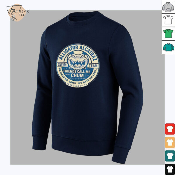 Alligator Alcatraz Everglades Florida friends call me chum shirt