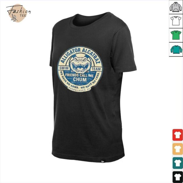 Alligator Alcatraz Everglades Florida friends call me chum shirt