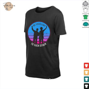 Be excellent to each other shirt