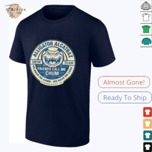 Alligator Alcatraz Everglades Florida friends call me chum shirt